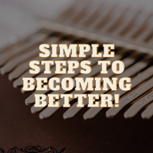 Simple Steps To Becoming A Better Kalimba Musician!